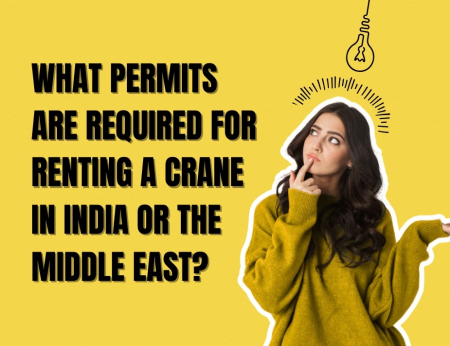 What Permits Are Required for Renting a Crane in India or the Middle East? - анонс