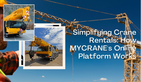 Simplifying Crane Rentals:  How MYCRANE's Online Platform Works - анонс