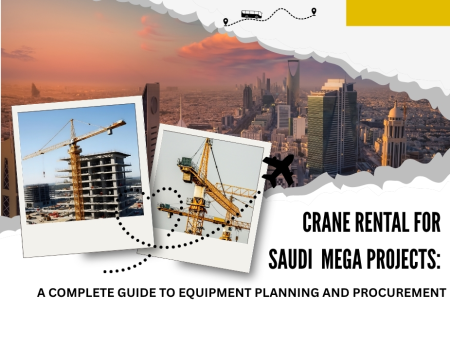 Crane Rental for Saudi Mega Projects: A Complete Guide to Equipment Planning and Procurement - анонс